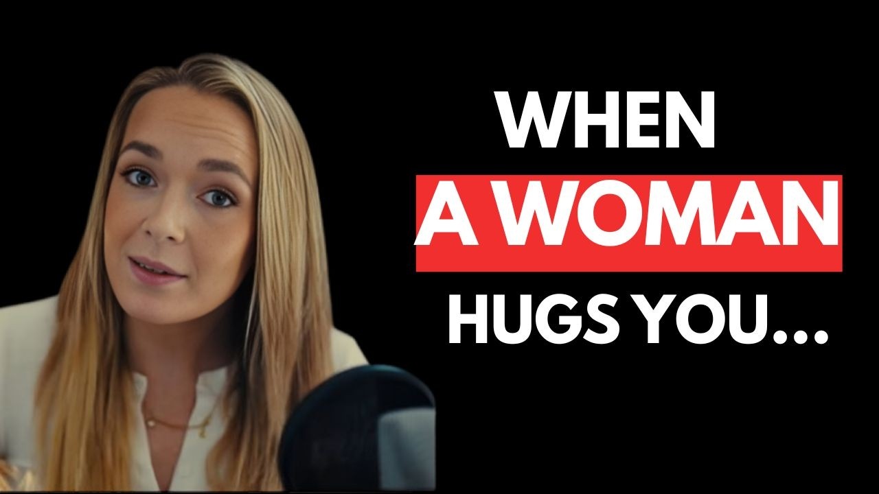 When a Woman Hugs You… THIS Is What She’s Really Telling You FEMALE PSYCHOLOGY
