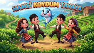 Hamsi Koydum Tavaya - En Sevilen Karadeniz Çocuk Şarkısı (Horon) - Neşeli Çocuk Şarkıları