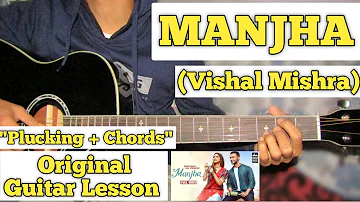 Manjha - Vishal Mishra | Guitar Lesson | Plucking + Chords | (Easy Beginner Tutorial)