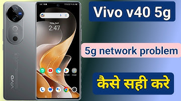 Vivo v40 5g network problem solution | vivo v40 5g me 5g network kaise laye