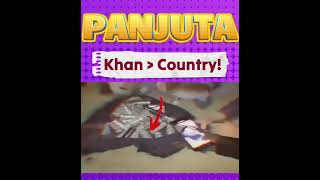Panjuta!Khan greater to country.