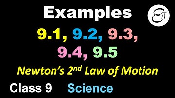 5 Questions on Second Law of Motion (Examples 9.1, 9.2, 9.3, 9.4 & 9.5) in HINDI for Class 9 Science