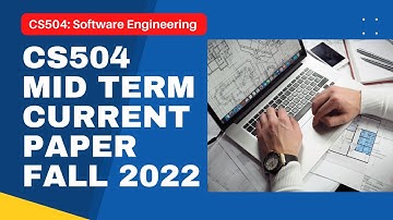 CS504 MidTerm Current Paper Fall 2022