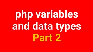 php variables and data types | Part 2