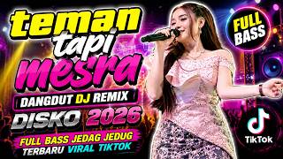 Teman Tapi Mesra  Dangdut Dj Remix Disko 2026   Bass Jedag Jedug Terbaru Viral Tiktok