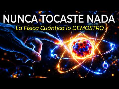 ¿Por Qué NUNCA Has Tocado Nada? La Materia Es UNA TRAMPA