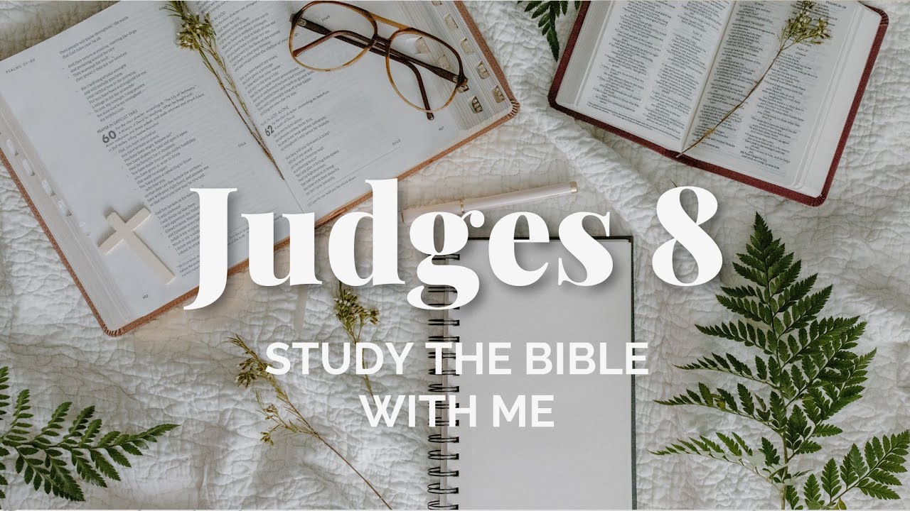 bible-study-on-judges-8-study-the-whole-bible-with-me-youtube