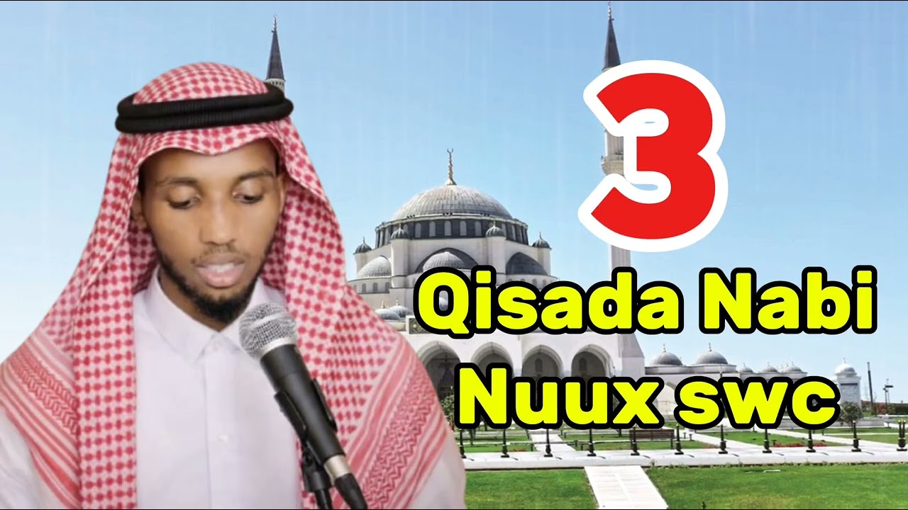 TAXANE QISOOYINKA NABIYADA || QABYT 3AAD NABI NUUX SWC 