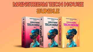 MAINSTREAM TECH HOUSE | Samples & Presets BUNDLE