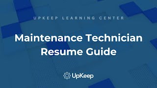 Creating a Standout Resume for Maintenance Technicians - UpKeep Guide