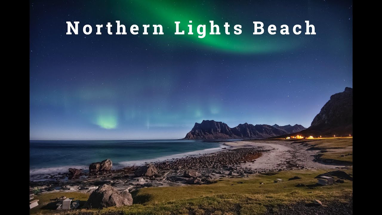 Soothing sounds of Northern Lights Beach for ultimate relaxation and ...