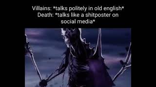 Villains: *talks politely in old english* Death: *talks like a shitposter on social media* Resimi