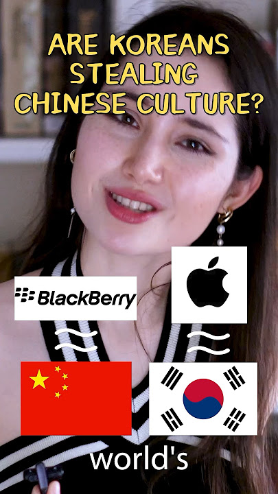 Are Koreans Stealing Chinese Culture?