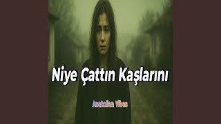 Niye Çattın Kaşlarını (Anatolian Folk Rock Version)