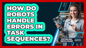 How Do Robots Handle Errors In Task Sequences?