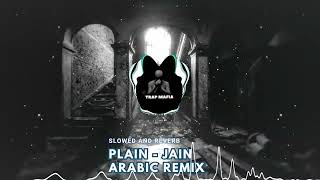 Plain - Jain Arabic Remix (slowed+reverb) Trap Mafia C1