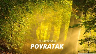 PETAR ŠUMSKI - Povratak ☀️ Zlatno doba muzika