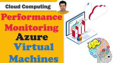 What is Performance Monitoring of Virtual Machines | Azure VM Performance Monitoring