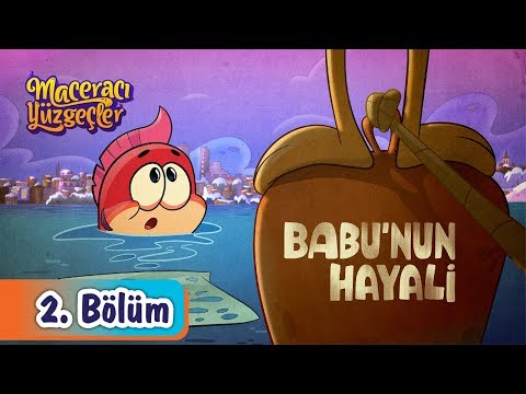 minika - Maceracı Yüzgeçler - 2. Bölüm - Babu'nun Hayali