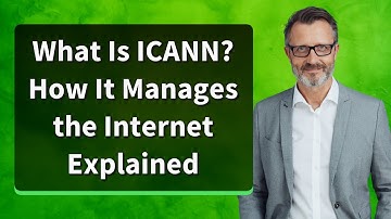What Is ICANN? How It Manages the Internet Explained