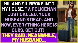 MIL And SIL Broke Into My House. _Your Husband's Dead. Get Out!_ They Said. Meanwhile, My Husband...