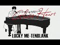 [Lylics]LUCKY ME_TENBLANK -  グラスハート GlassHeart