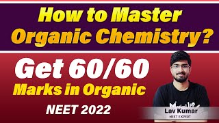 Get Full 60/60 Marks In Organic Chemistry | Best Content Practice For NEET 2022 Ft. Lav Kumar