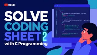 Programming language 1 (PL1) for FCAIH |  Sheet 2 Upsolve | C Programming | Helwan Coders