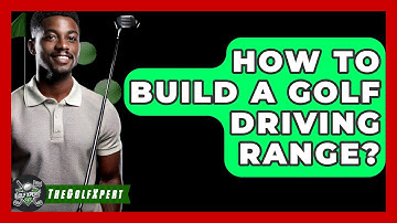 How To Build A Golf Driving Range? - The Golf Xpert