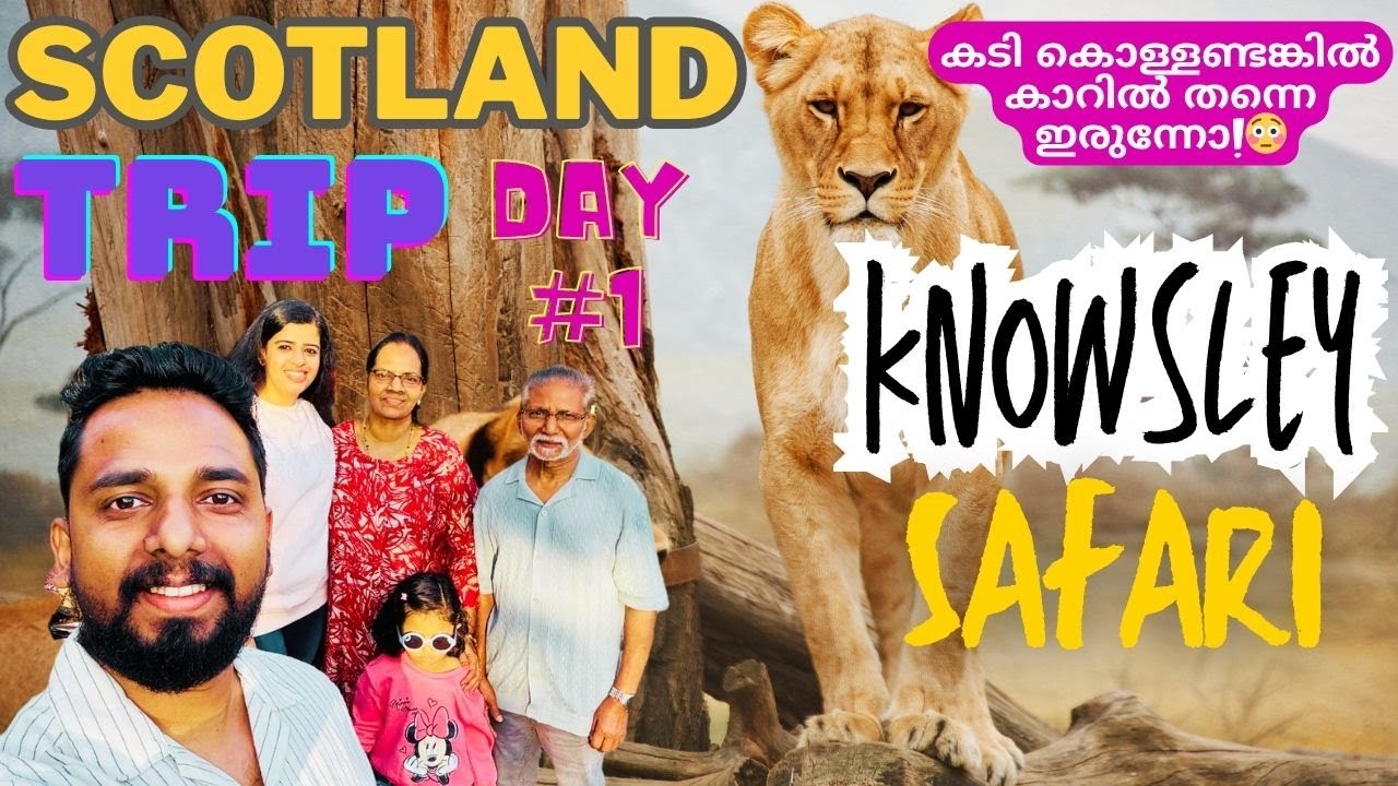 Scotland Trip Day 1 | Knowsley Safari Park | Malayalam Travel Vlog