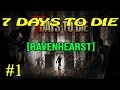 7 Days to Die ► Ravenhearst ► Начало ►№1