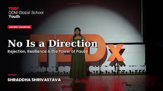 No Is a Direction | Shraddha Shrivastava | TEDxODM Global School Youth