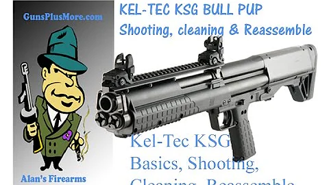 AlansFirearms: KEL-TEC KSG, Shoot, Field Strip, Clean, and Reassemble