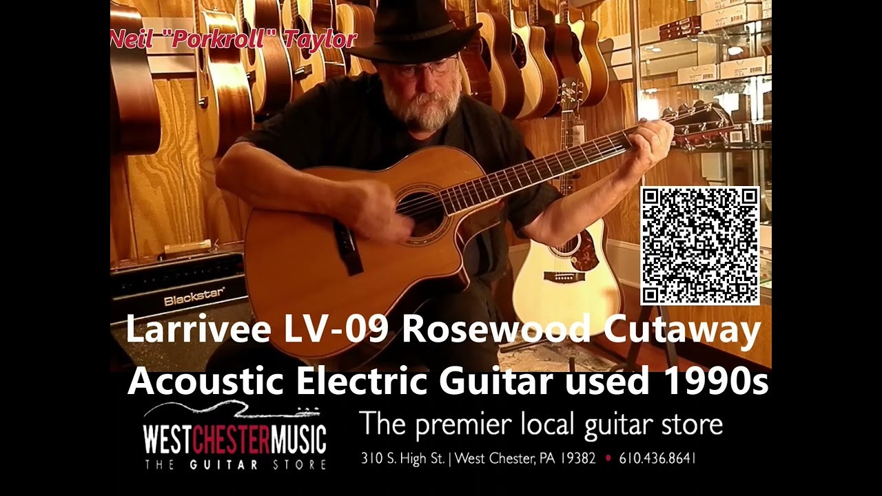 Neil "Porkroll" Taylor demos Larrivee LV-09 Rosewood Cutaway Acoustic Electric Guitar used 1990s