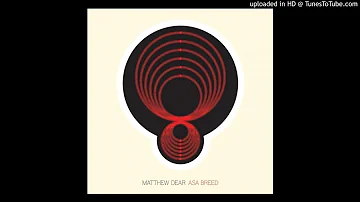 Matthew Dear - Death to Feelers