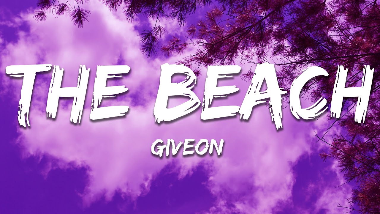 Giveon - The Beach (Lyrics) - YouTube