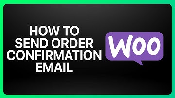 How To Send Order Confirmation Email In WooCommerce Tutorial