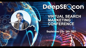 Deep SEO Con 2021 : Bill Slawski : Semantic SEO