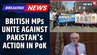BREAKING: UK Lawmakers Demand Accountability Over Pakistan's Handling of PoK Protests | News18