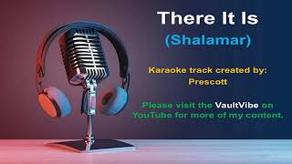SHALAMAR  KARAOKE  -  There it is