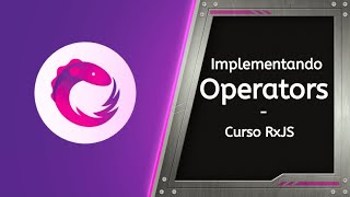 curso RxJS 13 - Implementando Operators