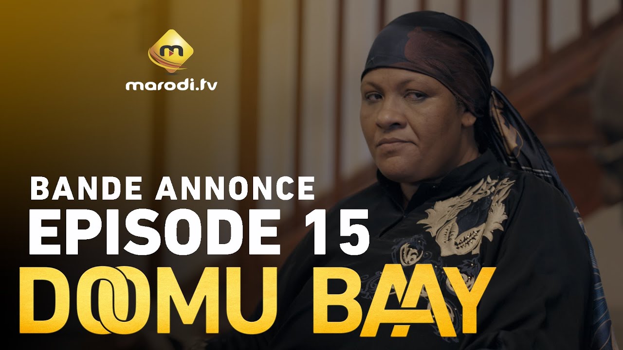 Série - Doomu Baay - Saison 1 - Episode 15 - Bande annonce