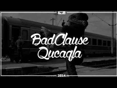 BadClause - Qucaqla