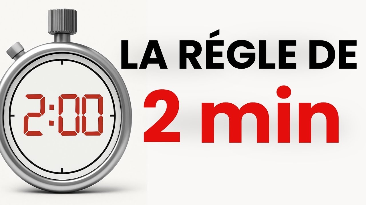 La règle des 2 minutes : Le secret des gens ultra productifs