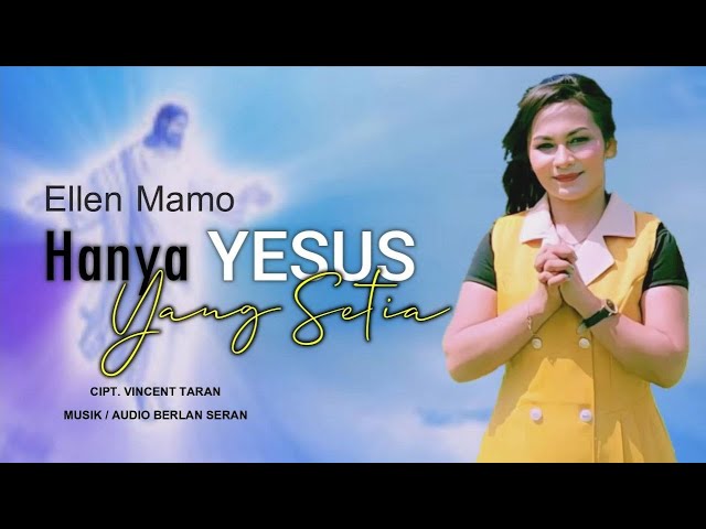 Ellen Mamo - Hanya Yesus Yang Setia (Music Video) class=