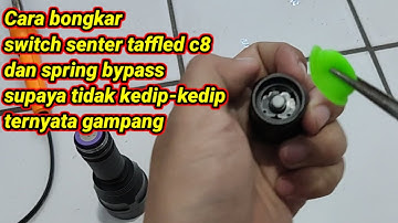 Cara bongkar saklar senter TaffLed C8 dan spring bypass supaya tidak kedip-kedip