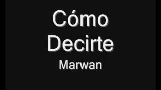 Cómo Decirte - Marwan (HQ) chords