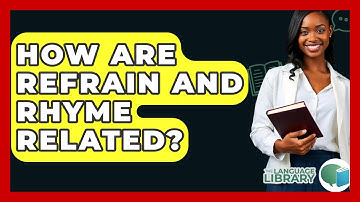 How Are Refrain And Rhyme Related? - The Language Library