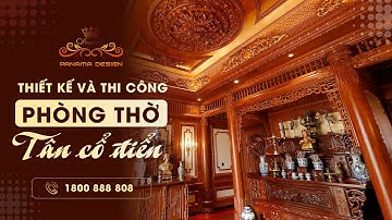 Sang trọng và đẳng cấp - khám phá một số phòng thờ tân cổ điển được thiết kế và thi công bởi Panama
