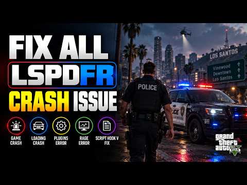How to Fix LSPDFR Crash Issues in GTA 5 | Complete Troubleshooting Guide